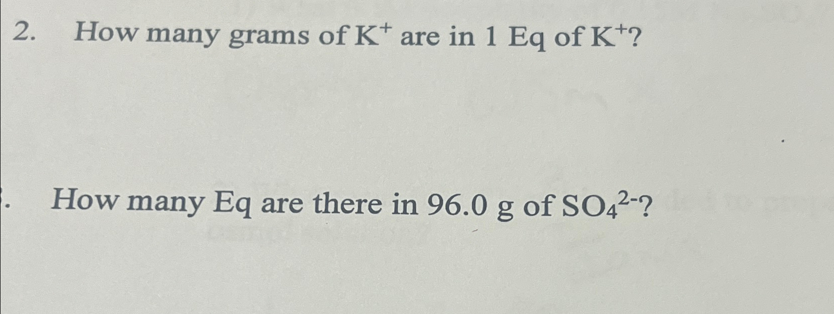 Solved How many grams of K+are in 1Eq ﻿of K+?How many Eq are | Chegg.com