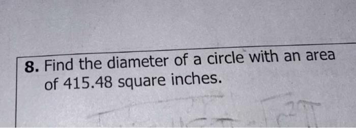 Solved 8. Find the diameter of a circle with an area of | Chegg.com