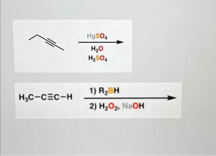 Solved HgSO4 H20 H2SO4 H2C-CEC-H 1) R2BH 2) H2O2, NaOH | Chegg.com