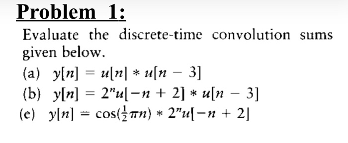 Solved Problem 1: Evaluate The Discrete-time Convolution | Chegg.com