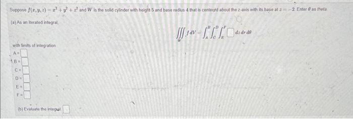 Solved Suppose F X Y Z Z2 Y2 Z2 And W Is The Solid Cylinder