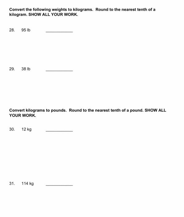 Solved Convert the following weights to kilograms. Round to Chegg