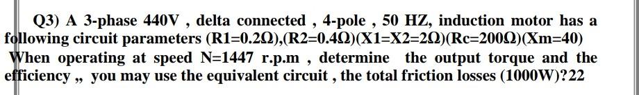 Solved 3 A 3 Phase 440v Delta Connected 4 Pole 50