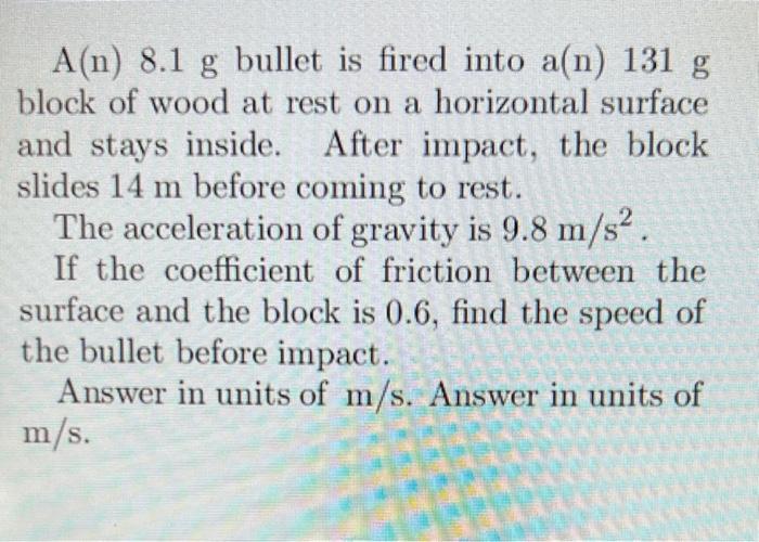 Solved A N G Bullet Is Fired Into A N G Block Of Chegg Com