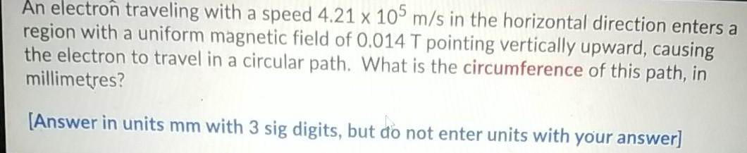Solved An electron traveling with a speed 4.21 x 105 m/s in | Chegg.com
