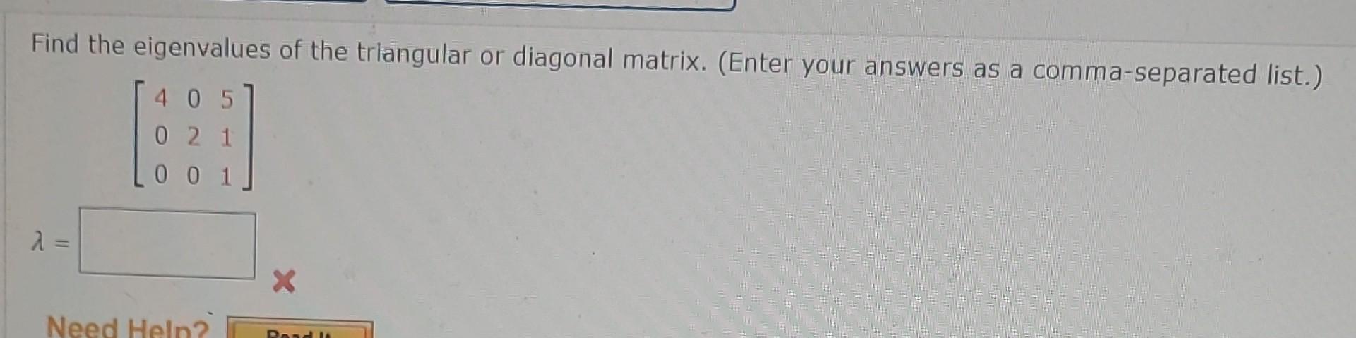 Solved Find the eigenvalues of the triangular or diagonal | Chegg.com