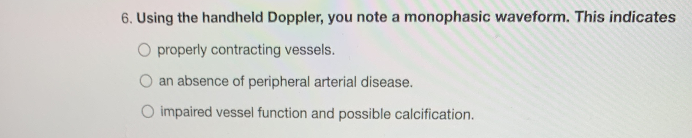 Solved Using the handheld Doppler, you note a monophasic | Chegg.com