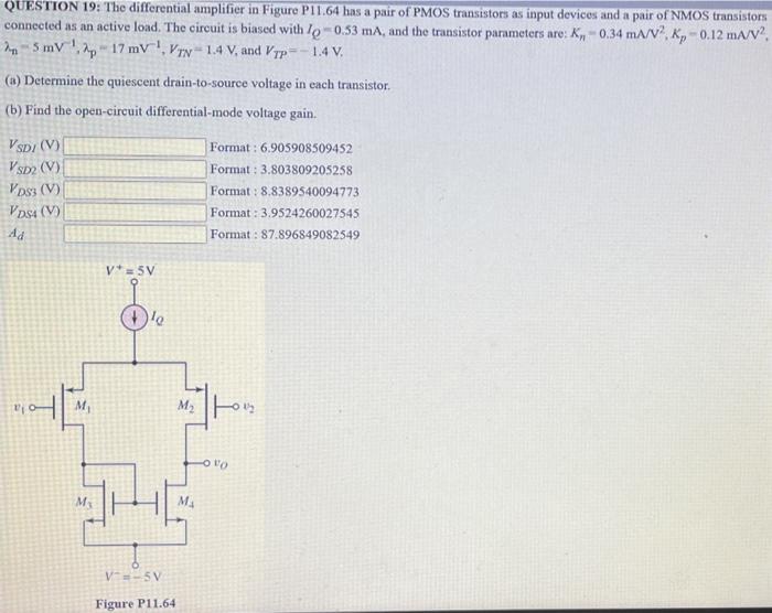 QUESTION 19: The differential amplifier in Figure P11.64 has a pair of PMOS transistors as input devices and a pair of NMOS t