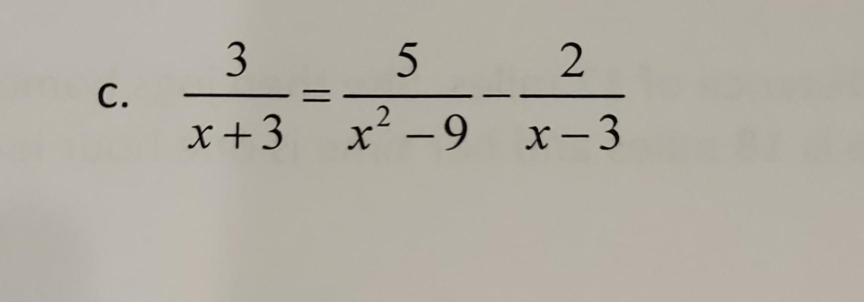 Solved C. x+33=x2−95−x−32 | Chegg.com