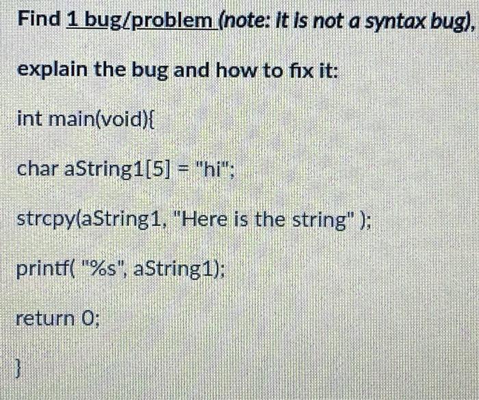 Solved Find 1 bug/problem (note: It is not a syntax bug), | Chegg.com