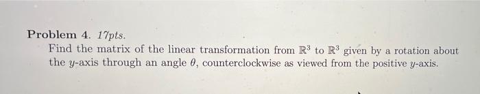 Solved Problem 4. 17pts. Find the matrix of the linear | Chegg.com