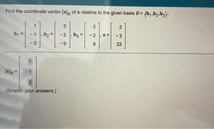 Solved Find the coordinate vector [x]g of x relative to the | Chegg.com
