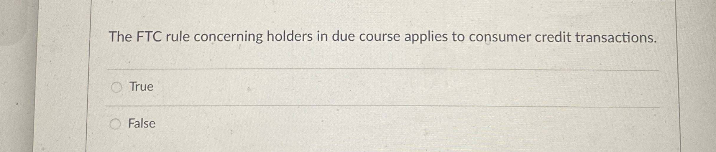 Solved The FTC rule concerning holders in due course applies