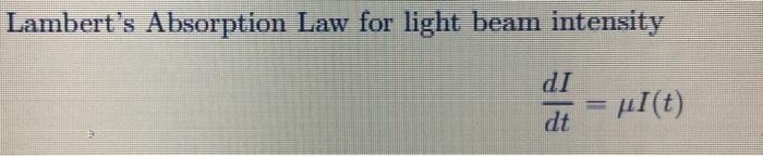 Solved Lambert's Absorption Law for light beam intensity dI | Chegg.com