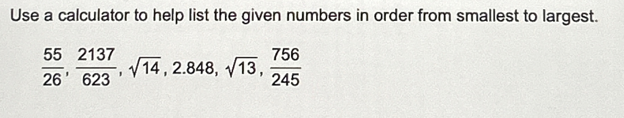 Solved Use a calculator to help list the given numbers in | Chegg.com