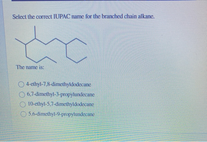 Solved Select the correct IUPAC name for the branched chain | Chegg.com