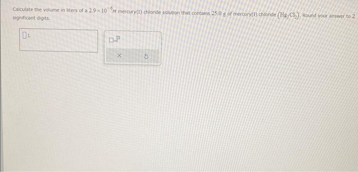 Solved Calculate The Volume In Liters Of A 2 9×10−6m