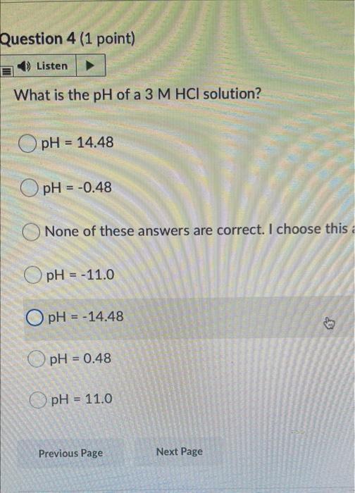 Solved Question 4 (1 point) Listen What is the pH of a 3 M | Chegg.com