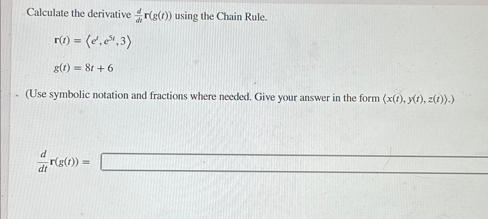 Solved Calculate the derivative ddtr(g(t)) ﻿using the Chain | Chegg.com