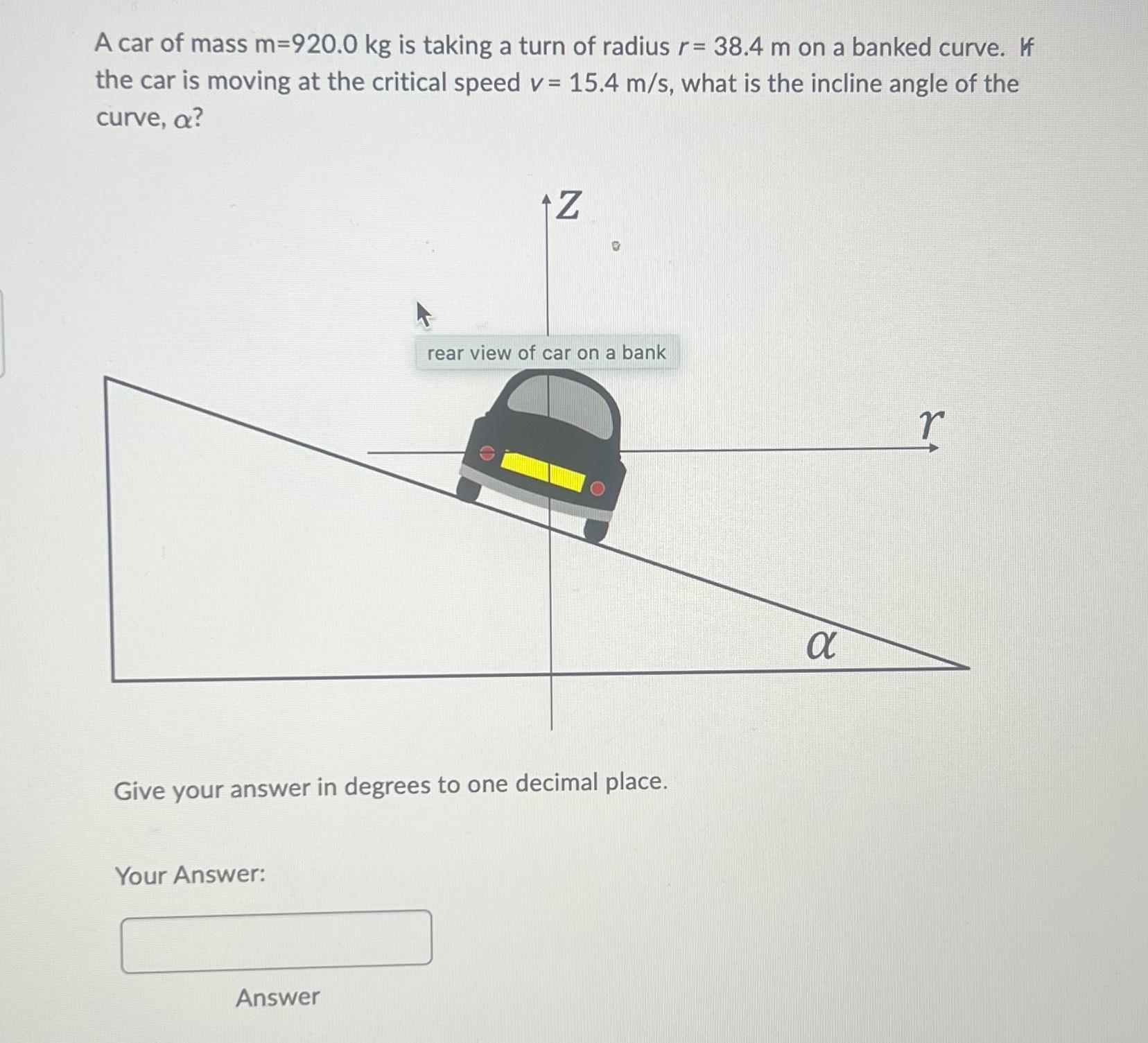 Solved A car of mass m=920.0kg ﻿is taking a turn of radius | Chegg.com