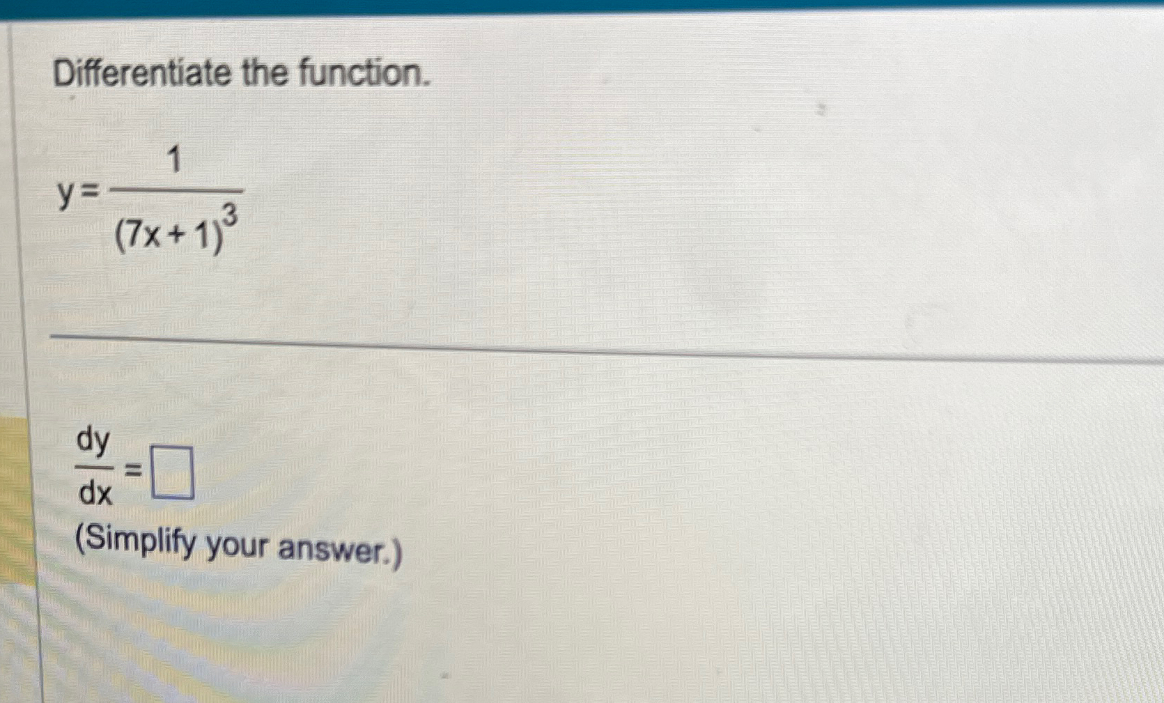 Solved Differentiate The Function Y 1 7x 1 3dydx Simplify