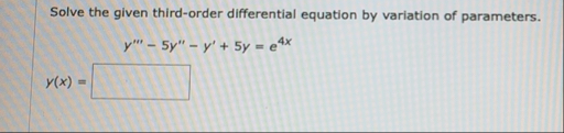 Solved Solve the given third-order differential equation by | Chegg.com