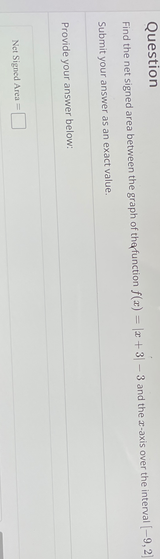 Solved QuestionFind the net signed area between the graph of | Chegg.com