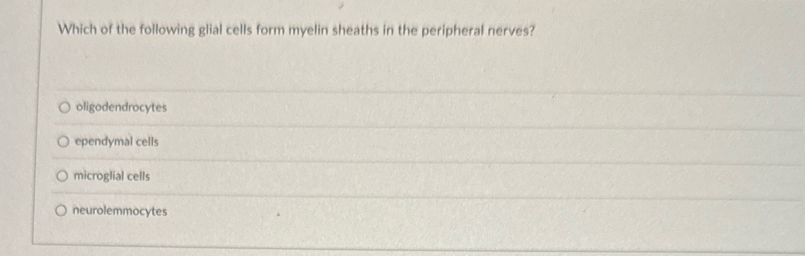 Solved Which of the following glial cells form myelin | Chegg.com