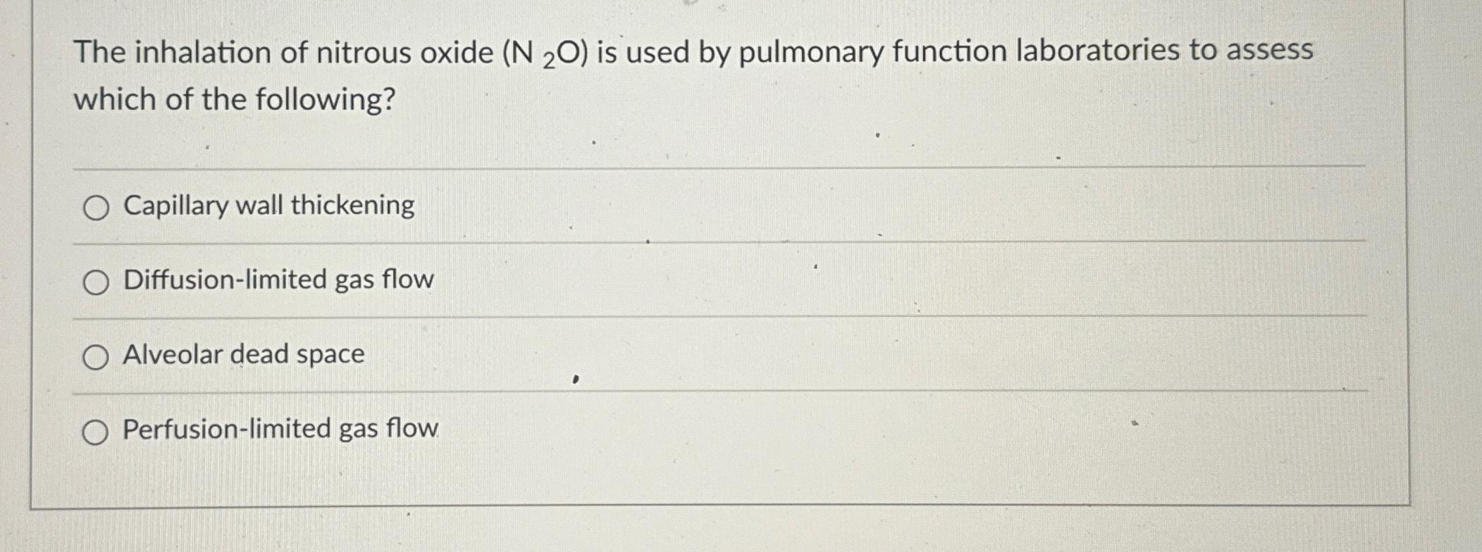 Solved The inhalation of nitrous oxide (N2O) ﻿is used by | Chegg.com