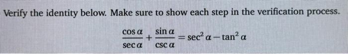 Solved Verify the identity below. Make sure to show each | Chegg.com