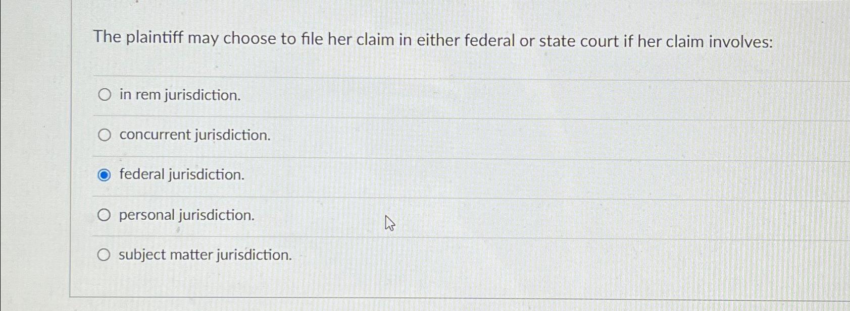 Solved The plaintiff may choose to file her claim in either | Chegg.com