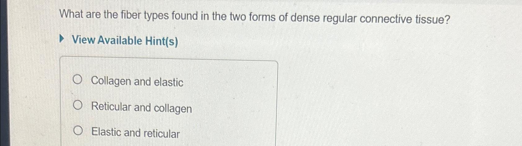 Solved What are the fiber types found in the two forms of | Chegg.com
