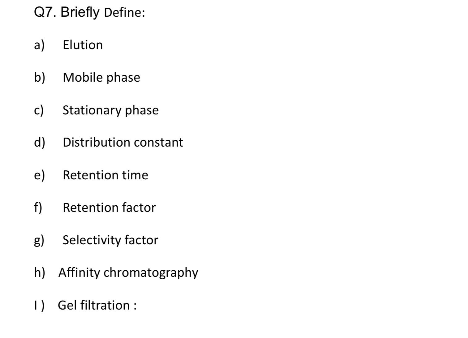 Solved Q7. ﻿Briefly Define:a) ﻿Elutionb) ﻿Mobile phasec) | Chegg.com