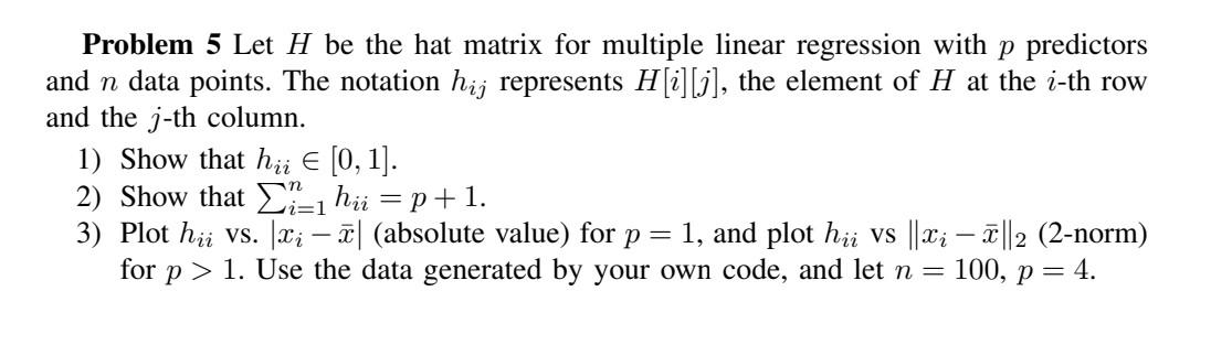 Solved Problem 5 Let H be the hat matrix for multiple linear | Chegg.com