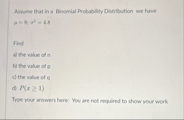 Solved Assume that in a Binomial Probability Distribution we | Chegg.com
