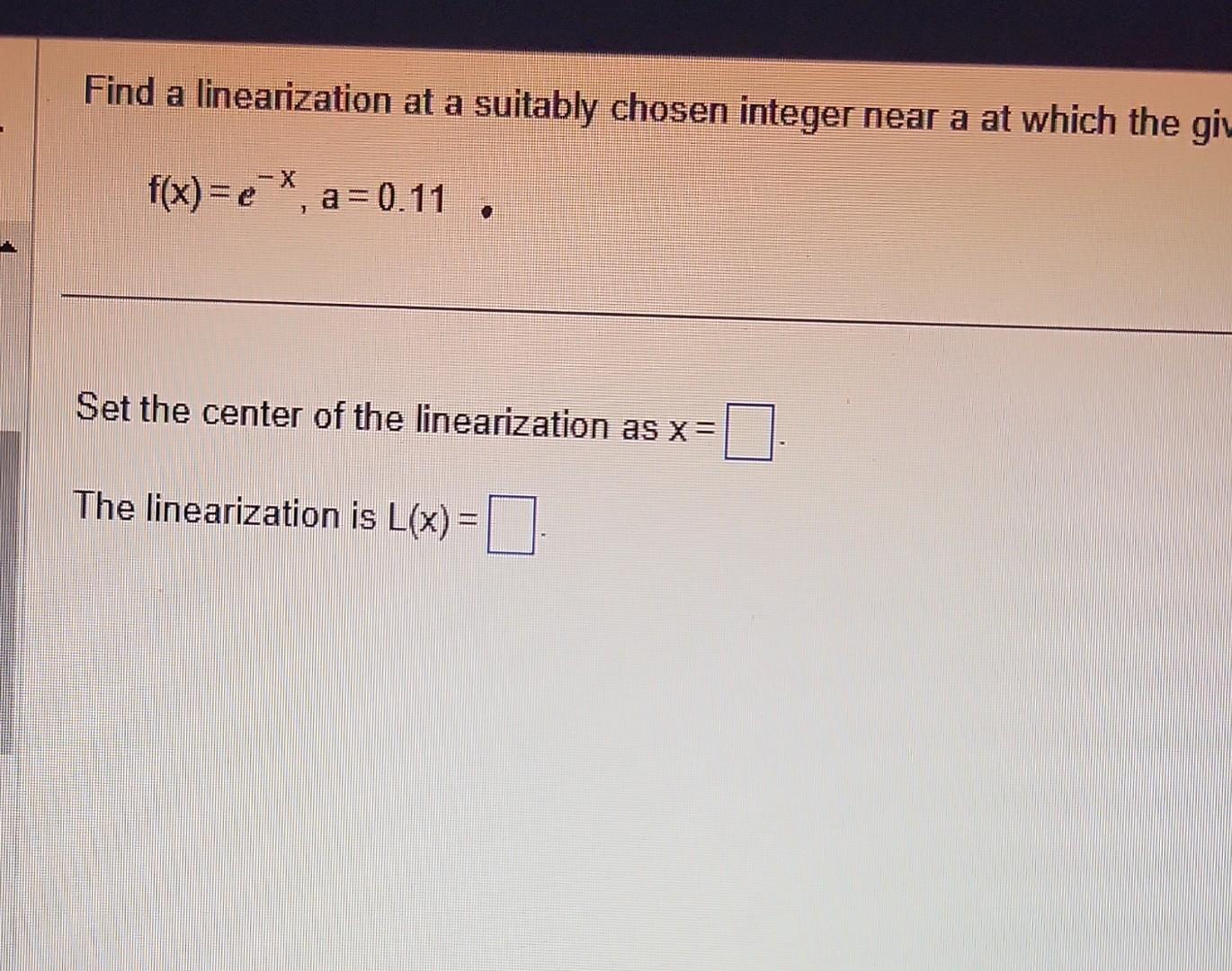 Solved Find a linearization at a suitably chosen integer | Chegg.com