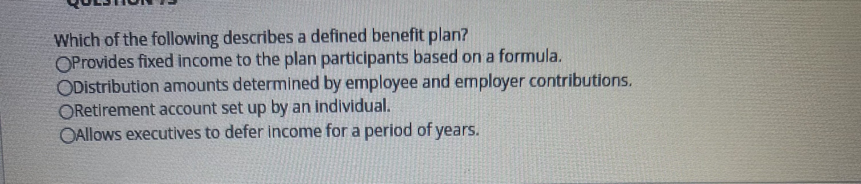 Solved Which of the following describes a defined benefit | Chegg.com