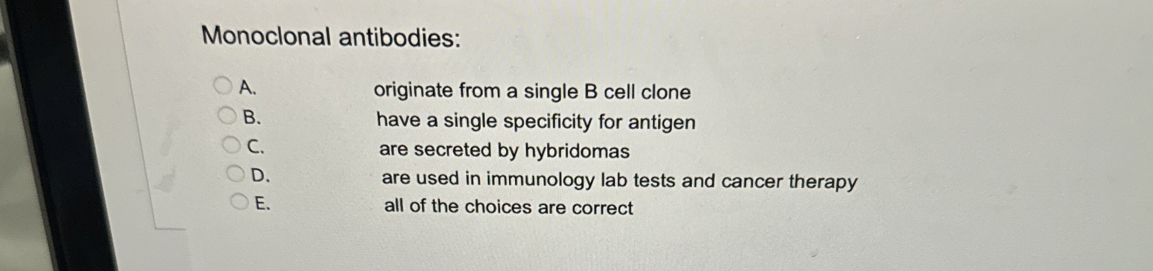 Solved Monoclonal antibodies:A. ﻿originate from a single B | Chegg.com