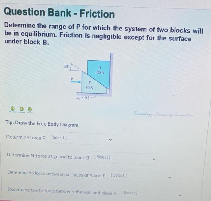 Solved Question Bank - Friction Determine the range of P for | Chegg.com