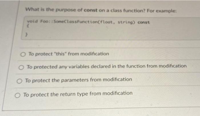 Solved What is the purpose of const on a class function? For | Chegg.com