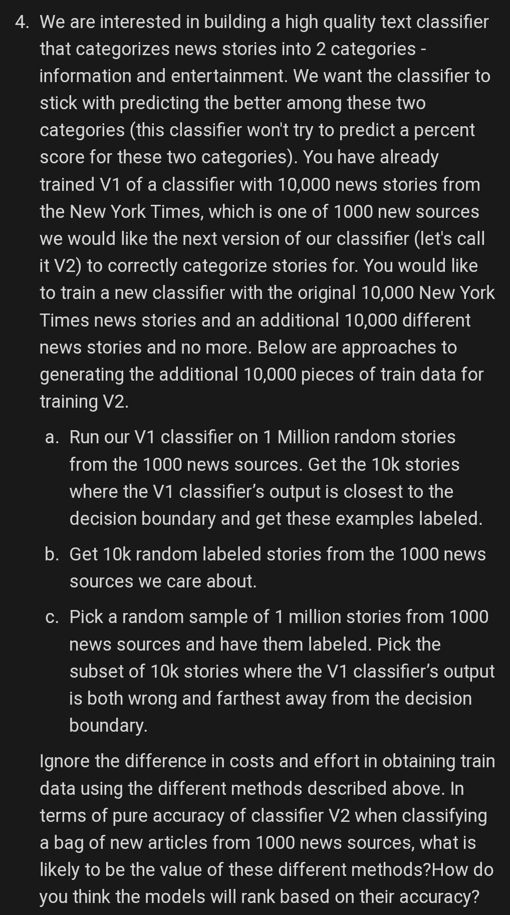 Solved 4. We are interested in building a high quality text | Chegg.com