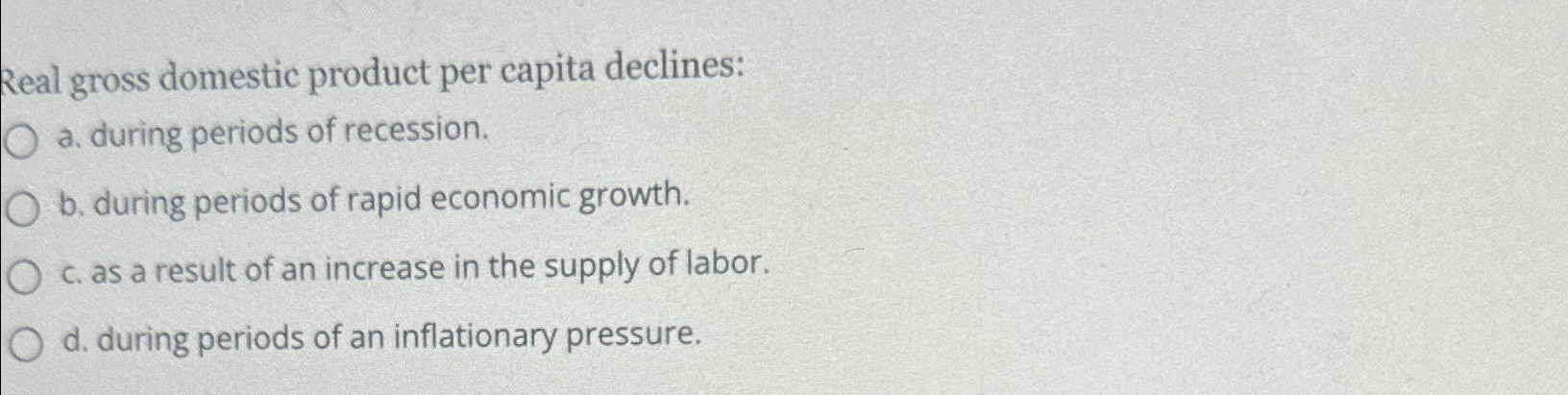 Solved Real gross domestic product per capita declines:a. | Chegg.com