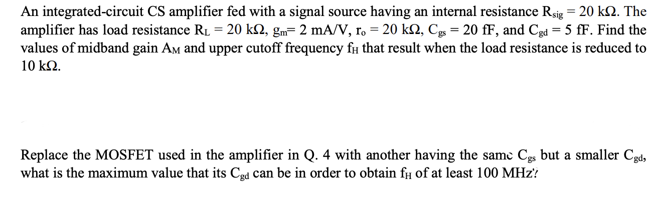 Solved An integrated-circuit CS amplifier fed with a signal | Chegg.com