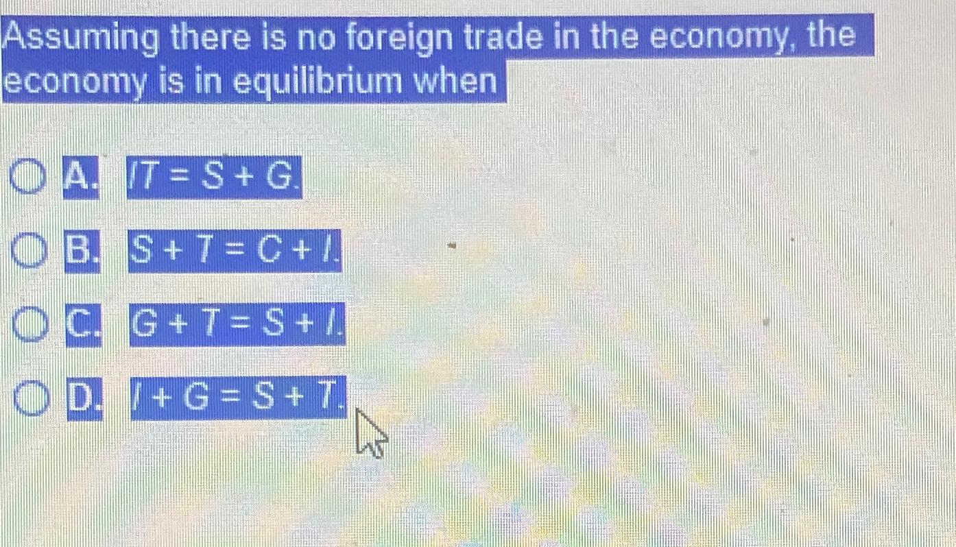 Solved Assuming there is no foreign trade in the economy, | Chegg.com