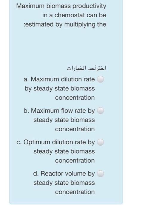 Solved Maximum biomass productivity in a chemostat can be | Chegg.com