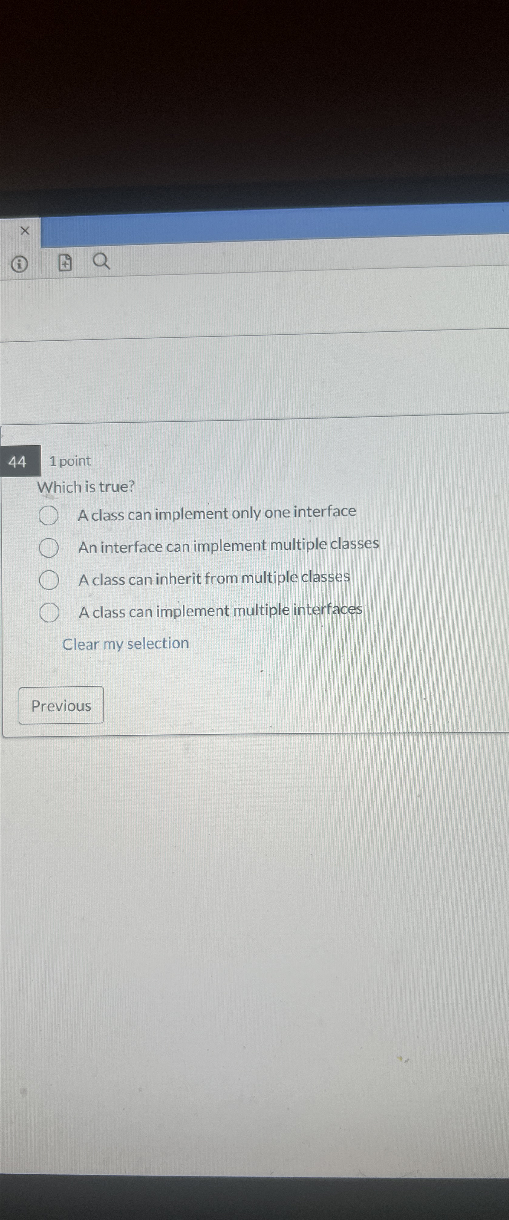 Solved 1 ﻿pointWhich is true?A class can implement only one | Chegg.com