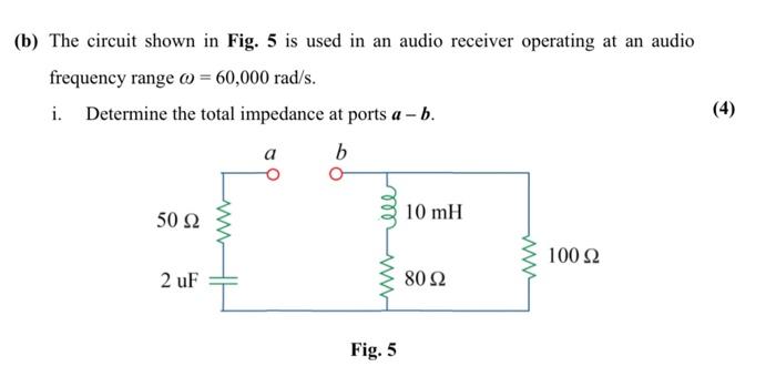 Solved (b) The Circuit Shown In Fig. 5 Is Used In An Audio | Chegg.com