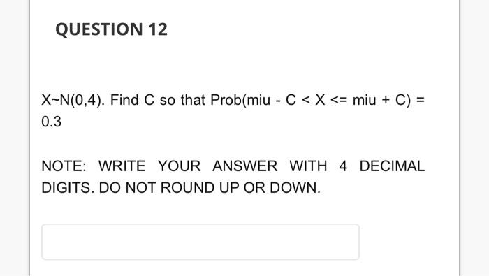 Solved X∼N(−2,4). Find C so that Prob(miu−C | Chegg.com