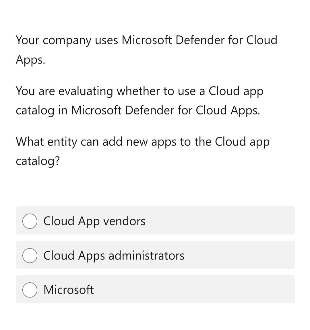 Solved Your company uses Microsoft Defender for Cloud Apps.
