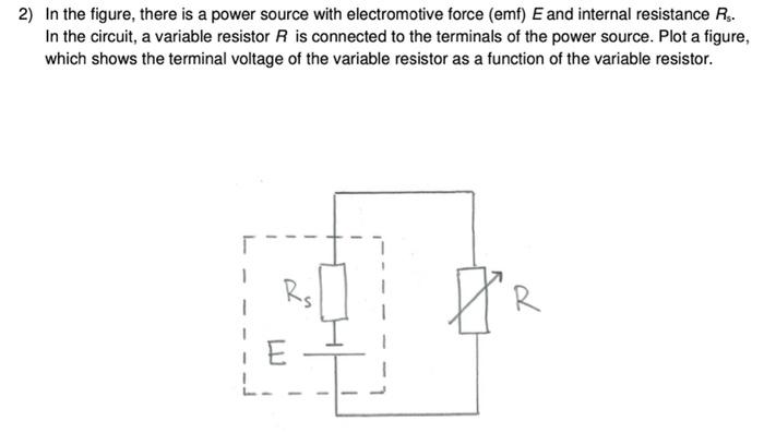Solved 2) In the figure, there is a power source with | Chegg.com